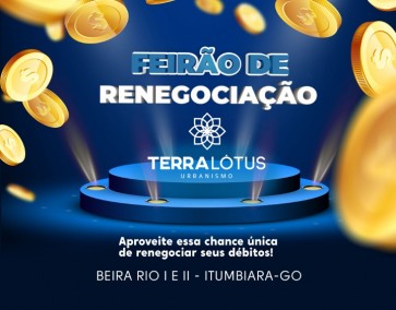 Chegou o Feirão de Renegociação da Terra Lótus Urbanismo! Confira.