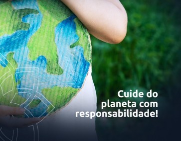 Cuide do planeta com responsabilidade!