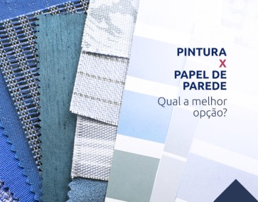 Pintura x Papel de parede Qual a melhor opção?