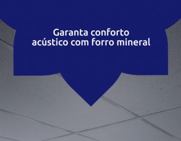 Garanta conforto acústico com forro mineral