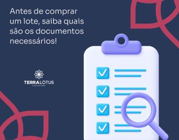 Antes de comprar um lote saiba quais são os documentos necessários!
