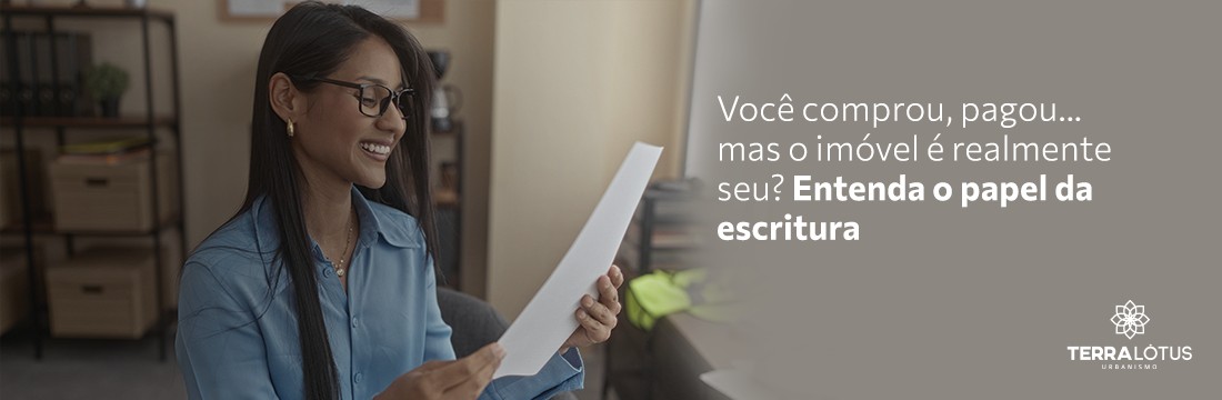 Você comprou, pagou… mas o imóvel é realmente seu? Entenda o papel da escritura